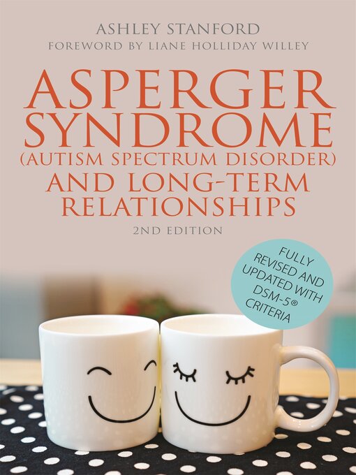 Title details for Asperger Syndrome (Autism Spectrum Disorder) and Long-Term Relationships by Ashley Stanford - Available